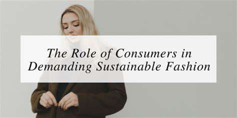 TheRoleofConsumersinDrivingChange:DemandforSustainableFashion